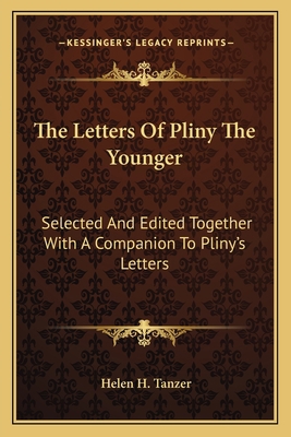 The Letters Of Pliny The Younger: Selected And ... 1163173711 Book Cover