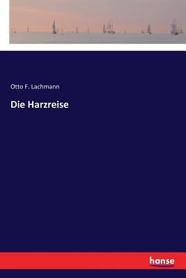 Die Harzreise [German] 3337353304 Book Cover