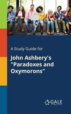 A Study Guide for John Ashbery's "Paradoxes and... 1375386093 Book Cover