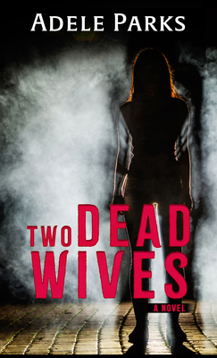 Two Dead Wives: A Psychological Thriller [Large Print] B0CLQXRX38 Book Cover