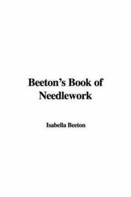 Beeton's Book of Needlework 1428034366 Book Cover