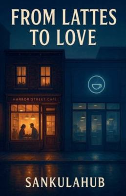 From Lattes to Love B0G4VKHTSF Book Cover