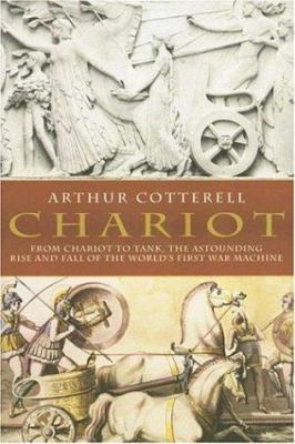 Chariot: From Chariot to Tank, the Astounding R... 1585678058 Book Cover