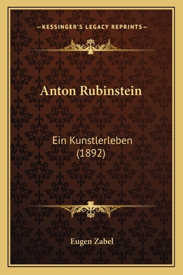 Anton Rubinstein: Ein Kunstlerleben (1892) 1165311844 Book Cover