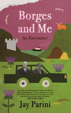 Borges and Me: An Encounter 1838850228 Book Cover