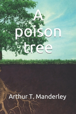 A poison tree 1086145755 Book Cover