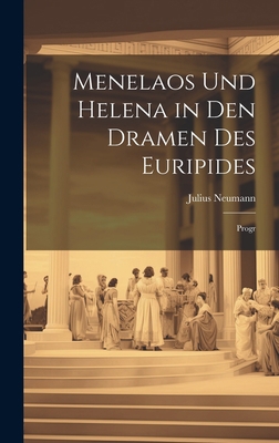 Menelaos Und Helena in Den Dramen Des Euripides... [German] 1021141771 Book Cover