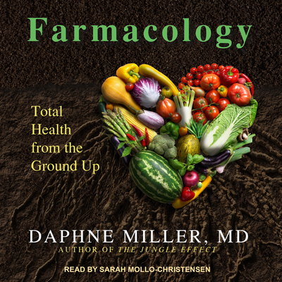 Farmacology: Total Health from the Ground Up 1541419103 Book Cover