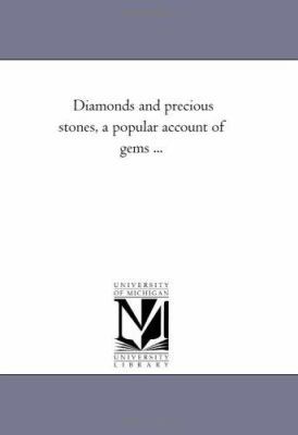 Diamonds and Precious Stones, A Popular Account... 1425529259 Book Cover