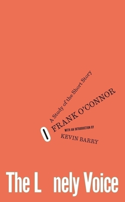 The Lonely Voice: A Study of the Short Story 1843519240 Book Cover
