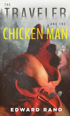 The Traveler and The Chicken Man 1954019084 Book Cover