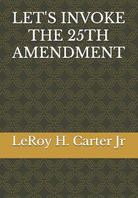 Let's Invoke the 25th Amendment B0FVSX9VDR Book Cover