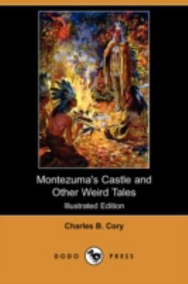 Montezuma's Castle and Other Weird Tales (Illus... 1409958442 Book Cover