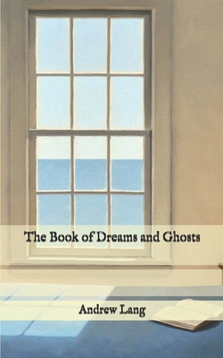 The Book of Dreams and Ghosts B08PJQ3GF1 Book Cover
