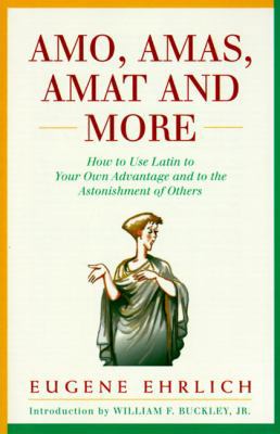 Amo, Amas, Amat and More: How to Use Latin to Y... B00A2KG78W Book Cover
