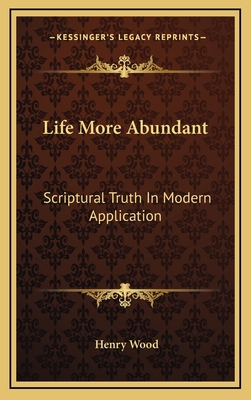 Life More Abundant: Scriptural Truth in Modern ... 1163436267 Book Cover