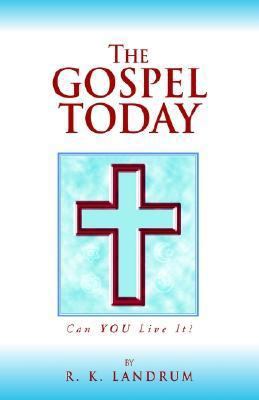 The Gospel Today: Can You Live It 1413412823 Book Cover