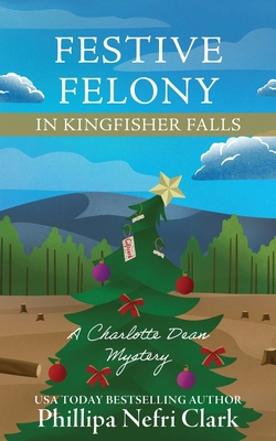 Festive Felony in Kingfisher Falls 0648013855 Book Cover