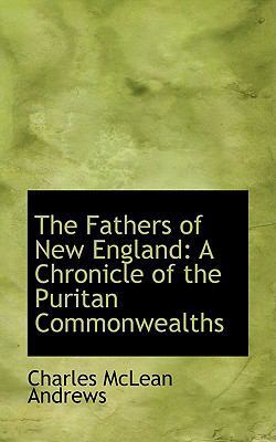 The Fathers of New England: A Chronicle of the ... 1103022253 Book Cover