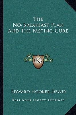 The No-Breakfast Plan And The Fasting-Cure 1163232211 Book Cover