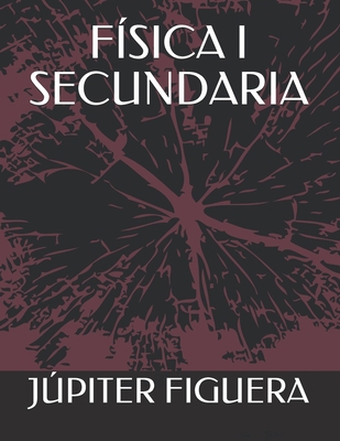 Física I Secundaria [Spanish] 1702833011 Book Cover
