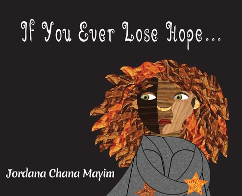 If You Ever Lose Hope... 1948267098 Book Cover