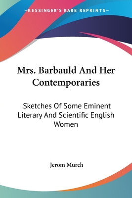 Mrs. Barbauld And Her Contemporaries: Sketches ... 1432541226 Book Cover