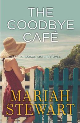 The Goodbye Cafe: A Hudson Sisters Novel [Large Print] 1643582127 Book Cover