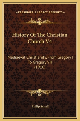 History Of The Christian Church V4: Mediaeval C... 116937798X Book Cover