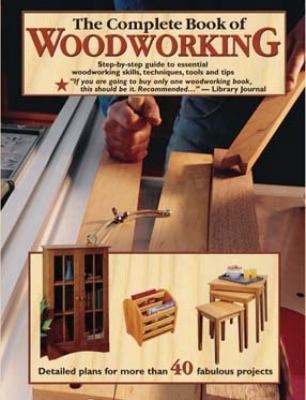 The Complete Book of Woodworking: Step-By-Step ... 0980068878 Book Cover