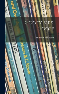 Goofy Mrs. Goose 1013734440 Book Cover