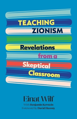 Teaching Zionism: Revelations from a Skeptical ... B0H215ZTWQ Book Cover