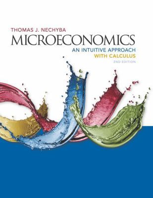 Microeconomics: An Intuitive Approach with Calc... 1305650468 Book Cover