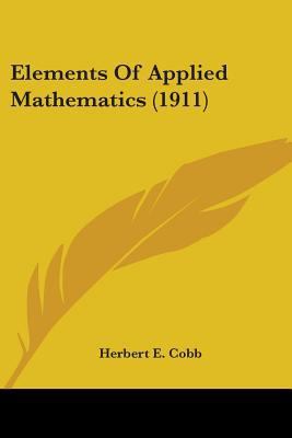 Elements Of Applied Mathematics (1911) 0548772584 Book Cover