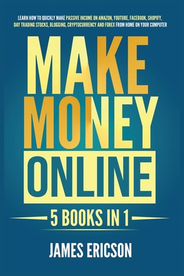 Make Money Online: 5 Books in 1: Learn How to Q... 1955617309 Book Cover
