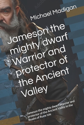 Jameson the mighty dwarf Warrior and protector ... B0DP49XW6P Book Cover