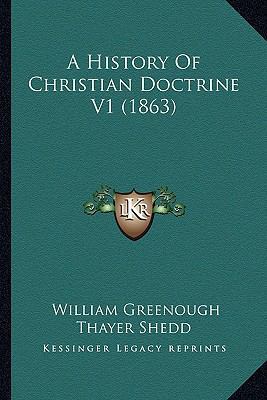 A History Of Christian Doctrine V1 (1863) 116419819X Book Cover