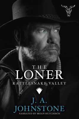 The Loner; Rattlesnake Valley - J.A. Johnstone;... 1461802202 Book Cover