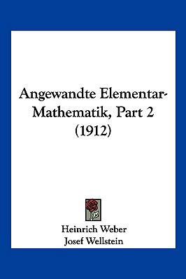 Angewandte Elementar-Mathematik, Part 2 (1912) [German] 116078664X Book Cover