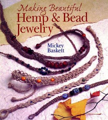 Making Beautiful Hemp & Bead Jewelry 0806962615 Book Cover