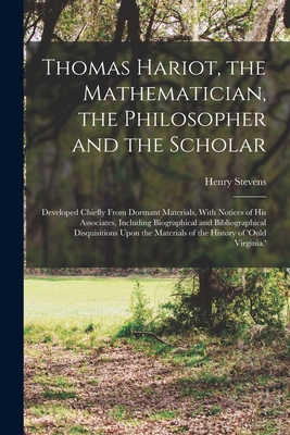 Thomas Hariot, the Mathematician, the Philosoph... 1018068430 Book Cover