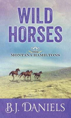 Wild Horses: The Montana Hamiltons [Large Print] 1628999535 Book Cover