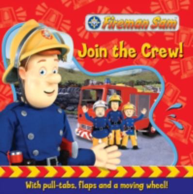 Join the Crew! (Fireman Sam) 1405238151 Book Cover