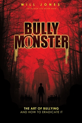 The Bully Monster: The Art of Bullying and How ... B08FV1M1CL Book Cover