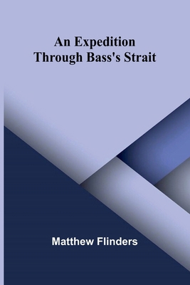 An Expedition through Bass's Strait 9375367398 Book Cover