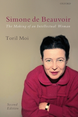 Simone de Beauvoir: The Making of an Intellectu... 0199238723 Book Cover