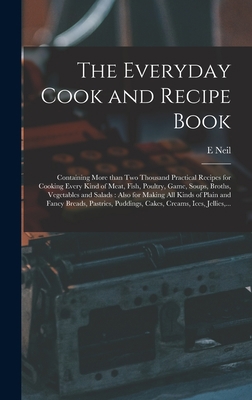 The Everyday Cook and Recipe Book: Containing M... 1013872142 Book Cover