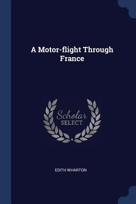 A Motor-flight Through France 1376876388 Book Cover