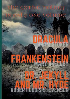Dracula, Frankenstein, Dr. Jekyll and Mr. Hyde:... 2322152277 Book Cover