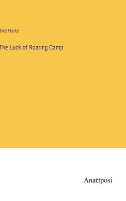 The Luck of Roaring Camp 3382801892 Book Cover